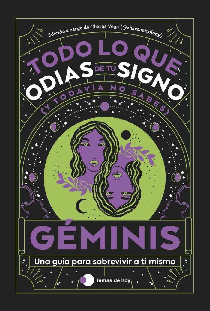 GEMINIS TODO LO QUE ODIAS DE TU SIGNO Y TODAVIA NO SABES I Estudio Pe S,A,C,/Charas Vega (@Charcast I Temas De Hoy I 9788419812797