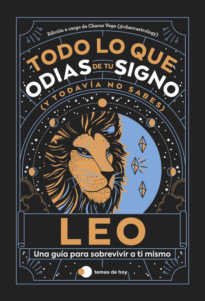 LEO TODO LO QUE ODIAS DE TU SIGNO Y TODAVIA NO SABES I Estudio Pe S,A,C,/Charas Vega (@Charcast I Temas De Hoy I 9788419812865