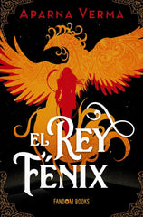 EL REY FENIX | Verma, Aparna | 9788419831149 (Fandom books)