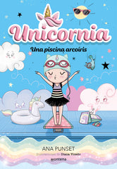 UNICORNIA 9 UNA PISCINA ARCOIRIS | Punset, Ana | 9788419848918 (Montena)