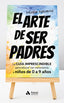 EL ARTE DE SER PADRES | NAVARRO VERA, MIREIA | AMAT | 9788419870049