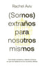 SOMOS EXTRAÑOS PARA NOSOTROS MISMOS - 9788419875976
