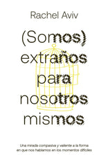 SOMOS EXTRAÑOS PARA NOSOTROS MISMOS - 9788419875976