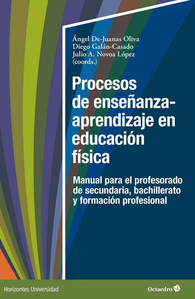 PROCESOS DE ENSEÑANZA Y APRENDIZAJE EN EDUCACION FISICA | DE-JUANAS OLIVA, ANGEL/GALAN CASADO, DIE | OCTAEDRO | 9788419900012