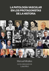 LA PATOLOGIA VASCULAR EN LOS PROTAGONISTAS DE LA HISTORIA - 9788419924964