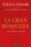 LA GRAN BUSQUEDA | NASAR, SYLVIA | DEBATE | 9788419951977