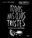 TODOS MIS OJOS TRISTES PALABRAS PARA LA SALUD MENTAL - 9788419982124