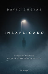 INEXPLICADO I David Cuevas I Luciernaga I 9788419996596