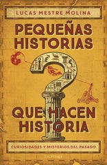 PEQUEÑAS HISTORIAS QUE HACEN HISTORIA - 9788419996732