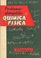 PROBLEMAS ELEMENTALES DE QUIMICA FISICA - 9788420001852
