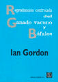 REPRODUCCION CONTROLADA DEL GANADO VACUNO Y BUFALOS - 9788420008783