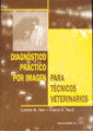 DIAGNOSTICO PRACTICO POR IMAGEN PARA TECNICOS VETERINARIOS - 9788420009575