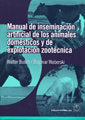 MANUAL DE INSEMINACION ARTIFICIAL DE LOS ANIMALES DOMESTICOS - 9788420011509