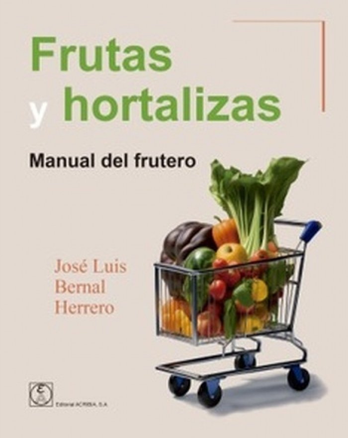 FRUTAS Y HORTALIZAS MANUAL DEL FRUTERO - 9788420013305