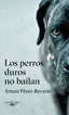 PERROS DUROS NO BAILANLOS - 9788420432694