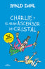 CHARLIE Y EL GRAN ASCENSOR DE CRISTAL | Dahl,roald | 9788420483047 (Alfaguara ij)