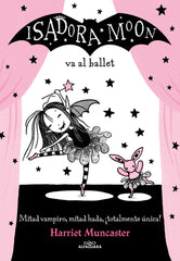 ISADORA MOON 4 VA AL BALLET | Muncaster,harriet | 9788420485843 (Alfaguara ij)