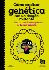 COMO EXPLICAR GENETICA CON UN DRAGON MUTANTE - 9788420485997