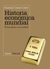 HISTORIA ECONOMICA MUNDIAL | COMIN, FRANCISCO | ALIANZA | 9788420654768