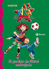 KIKA SUPERBRUJA Y DANI PARTIDO DE FUTBOL EMBRUJADO | Knister | 9788421696057 (Bruño)