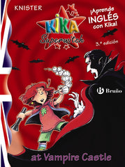 KIKA SUPERWITCH 2 AT VAMPIRE CASTLE | Knister | 9788421697122 (Bruño)