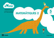 MATEMATIQUES 2 5AÑOS CAT/BAL 14 A VOLAR | AA,VV, | 9788421854150 (Casals)