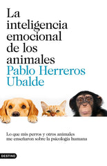 INTELIGENCIA EMOCIONAL DE LOS ANIMALES,LA | PABLO HERREROS | DESTINO | 9788423352852