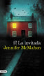 LA INVITADA | Jennifer Mcmahon | 9788423361083 (Destino)