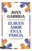 EL BUEN AMOR EN LA PAREJA | JOAN GARRIGA | DESTINO | 9788423363834
