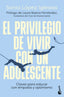 EL PRIVILEGIO DE VIVIR CON UN ADOLESCENTE | LOPEZ IGLESIAS, SONIA | BOOKET | 9788423366965