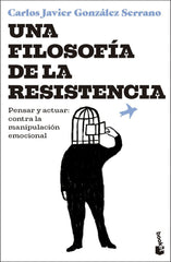 UNA FILOSOFIA DE LA RESISTENCIA | CARLOS JAVIER GONZALEZ SERRANO | BOOKET | 9788423368013