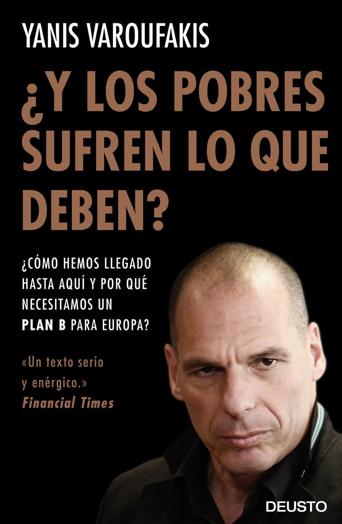 Y LOS POBRES SUFREN LO QUE DEBEN | VAROUFAKIS,YANIS | EDICIONES DEUSTO | 9788423425143