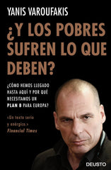 Y LOS POBRES SUFREN LO QUE DEBEN | VAROUFAKIS,YANIS | EDICIONES DEUSTO | 9788423425143