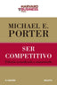 SER COMPETITIVO | PORTER,MICHAEL E | EDICIONES DEUSTO | 9788423427185