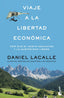 VIAJE A LA LIBERTAD ECONOMICA - 9788423427321