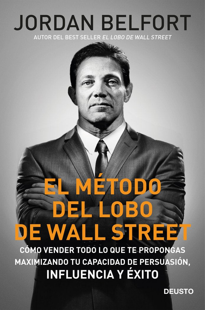 EL METODO DEL LOBO DE WALL STREET | JORDAN BELFORT | EDICIONES DEUSTO | 9788423431182
