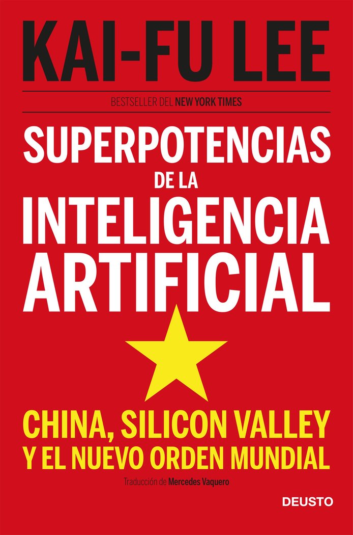 SUPERPOTENCIAS DE LA INTELIGENCIA ARTIFICIAL | LEE, KAI FU | EDICIONES DEUSTO | 9788423431311