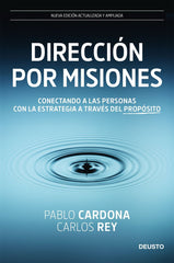 DIRECCION POR MISIONES | PABLO CARDONA & CARLOS REY | EDICIONES DEUSTO | 9788423432172