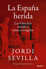LA ESPAÑA HERIDA | JORDI SEVILLA | EDICIONES DEUSTO | 9788423433650