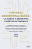 FINANZAS DESCENTRALIZADAS LA NUEVA Y DEFINITIVA LIBERTAD EC - 9788423434046