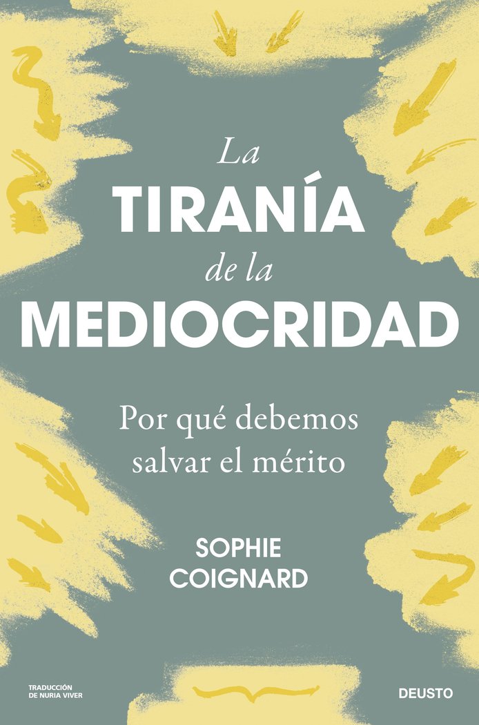 LA TIRANIA DE LA MEDIOCRIDAD | SOPHIE COIGNARD | EDICIONES DEUSTO | 9788423436712