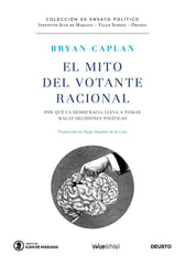 EL MITO DEL VOTANTE RACIONAL | BRYAN CAPLAN | EDICIONES DEUSTO | 9788423438709