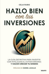 HAZLO BIEN CON TUS INVERSIONES | CELIA RUBIO | EDICIONES DEUSTO | 9788423439065