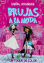 BRUJAS A LA MODA 3 UN TOQUE DE COLOR | Pounder, Sibeal | 9788424666248 (La galera)