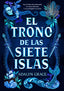 TRONO DE LAS SIETE ISLAS,EL | Grace,adalyn | 9788424668174 (La galera)