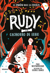 RUDY Y EL CACHORRO DE LOBO | Westmoreland, Paul | 9788424674748 (La galera)