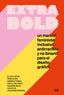 EXTRA BOLD | LUPTON, ELLEN/KAFEI, FARAH/TOBIAS, JENNI | GUSTAVO GILI EDITORIAL | 9788425233777