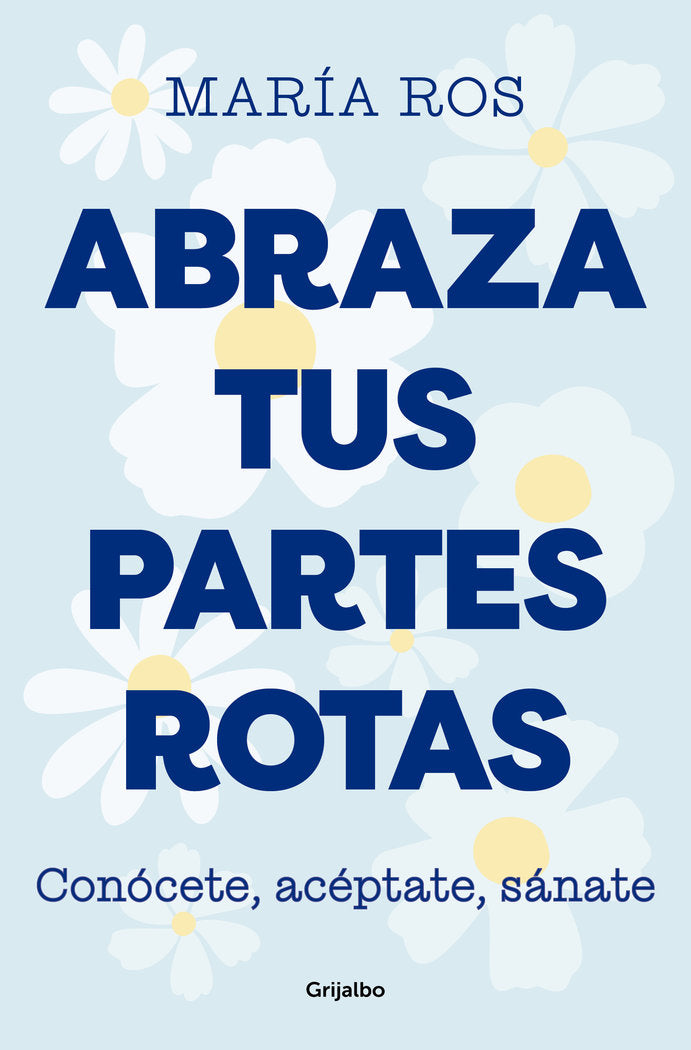 ABRAZA TUS PARTES ROTAS - 9788425364235