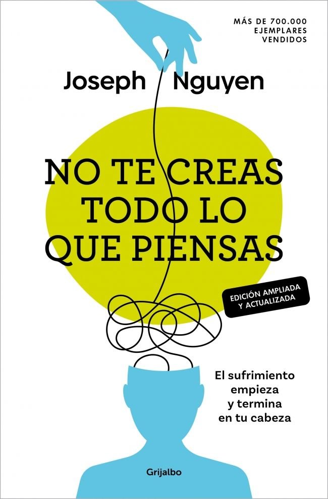 NO TE CREAS TODO LO QUE PIENSAS EDICION AMPLIADA Y ACTUALIZ | NGUYEN, JOSEPH | GRIJALBO | 9788425370700