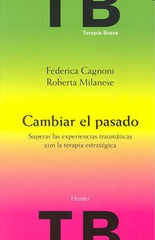 CAMBIAR EL PASADO | CAGNONI, FEDERICA,MILANESE, ROBERTA | HERDER | 9788425426575